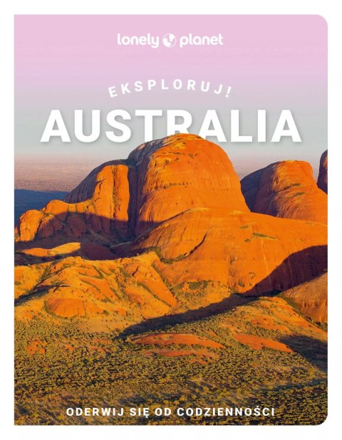 Australia. Eksploruj! Australia. Eksploruj!