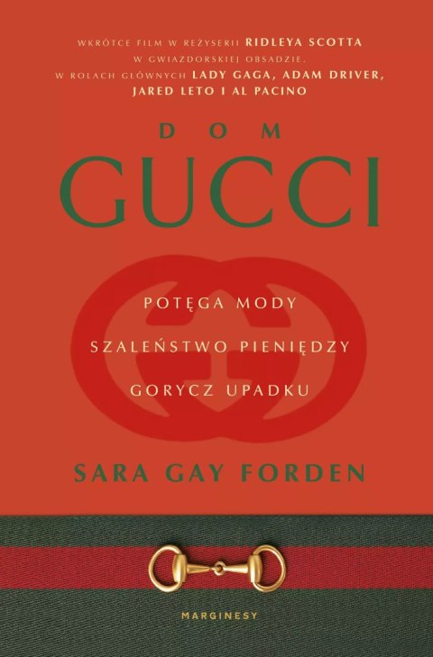 Dom Gucci. Potęga mody, szaleństwo pieniędzy, gorycz upadku Dom Gucci. Potęga mody, szaleństwo pieniędzy, gorycz upadku