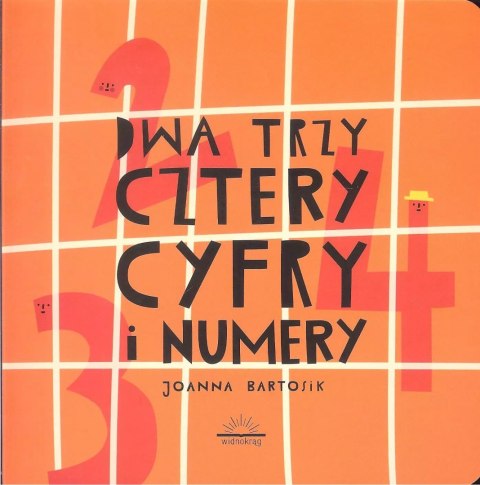 Dwa, trzy, cztery. Cyfry i numery Dwa, trzy, cztery. Cyfry i numery