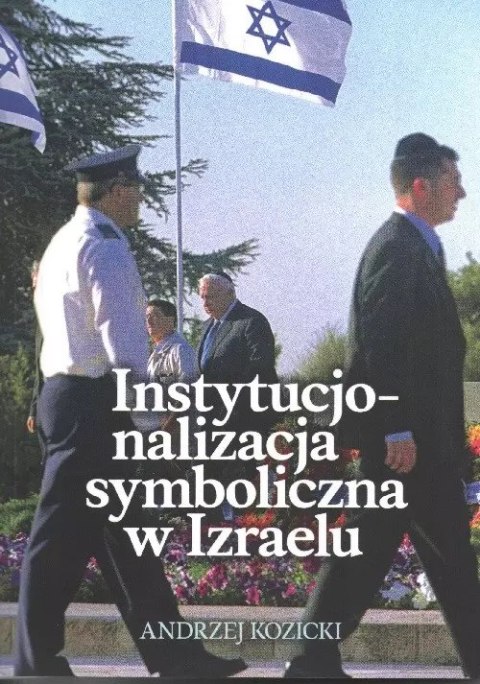 Instytucjonalizacja symboliczna w Izraelu Instytucjonalizacja symboliczna w Izraelu