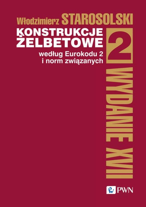 Konstrukcje żelbetowe według Eurokodu 2 i norm związanych. Tom 2 Konstrukcje żelbetowe według Eurokodu 2 i norm związanych. Tom 2