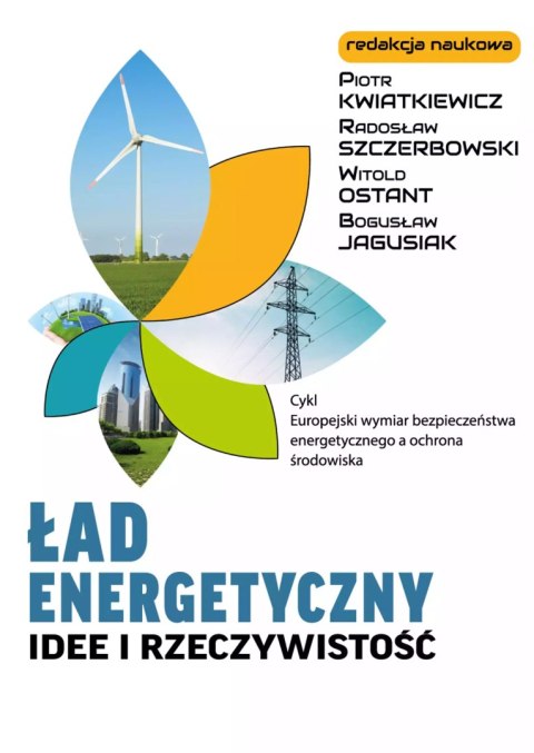 Ład energetyczny. Idee i rzeczywistość Ład energetyczny. Idee i rzeczywistość