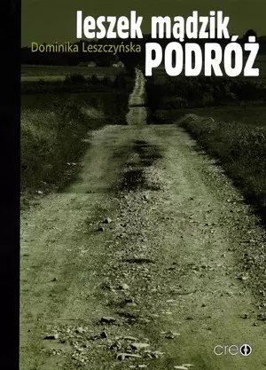 Leszek Mądzik. Podróż
