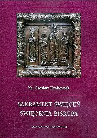 Sakrament święceń. Święcenia biskupa Sakrament święceń. Święcenia biskupa