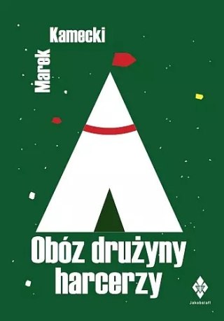 Obóz drużyny harcerzy w XXI wieku