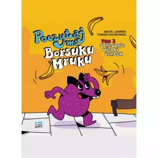 Poczytaj mi Borsuku Mruku! Strasznie wielki żarłok