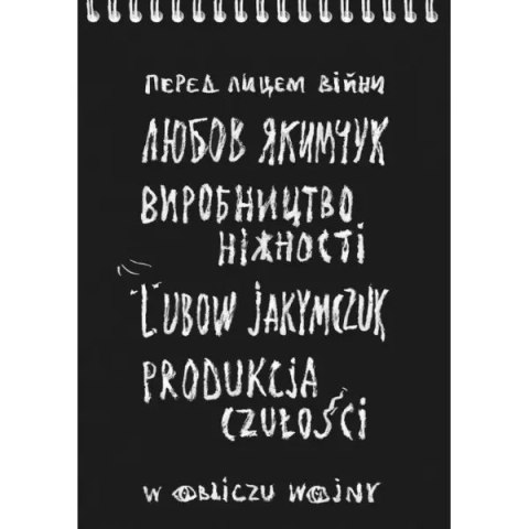 Produkcja czułości. W obliczu wojny Produkcja czułości. W obliczu wojny