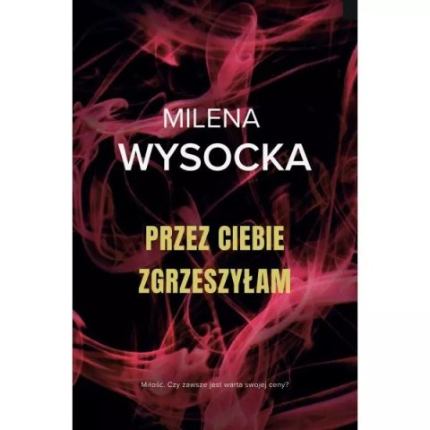 Przez Ciebie zgrzeszyłam Przez Ciebie zgrzeszyłam