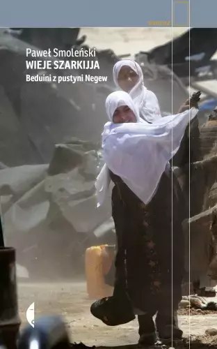 Wieje szarkijja. Beduini z pustyni Negew Wieje szarkijja. Beduini z pustyni Negew