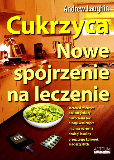 Cukrzyca. Nowe spojrzenie na leczenie Cukrzyca. Nowe spojrzenie na leczenie