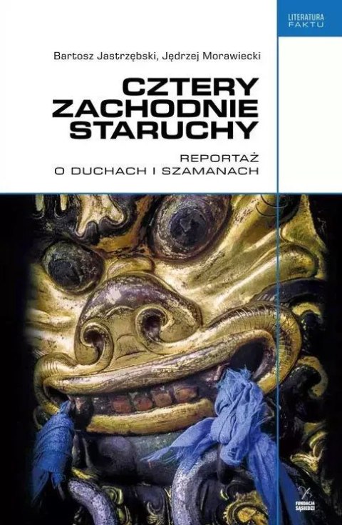 Cztery zachodnie staruchy. Reportaż o duchach i szamanach Cztery zachodnie staruchy. Reportaż o duchach i szamanach