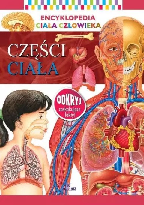 Encyklopedia ciała człowieka. Części ciała Encyklopedia ciała człowieka. Części ciała