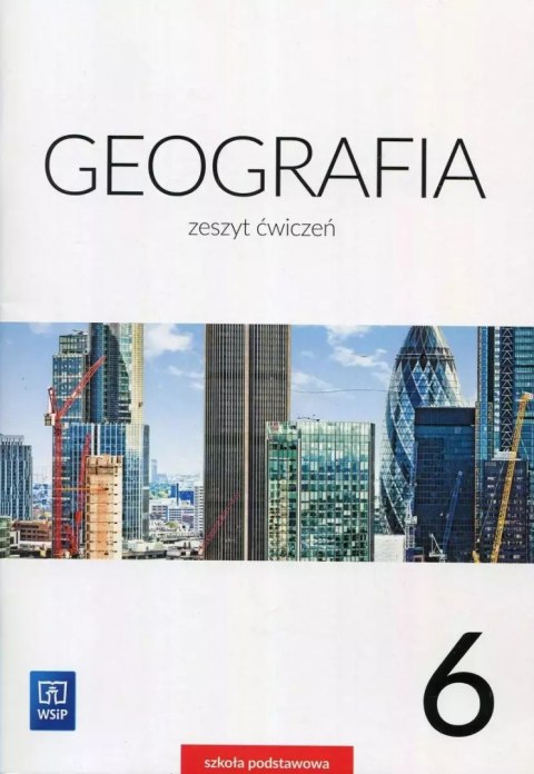 Geografia. Zeszyt ćwiczeń. Klasa 6 Geografia. Zeszyt ćwiczeń. Klasa 6
