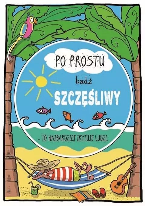 Karnet B6 motywacyjny, bądź szczęśliwy Karnet B6 motywacyjny, bądź szczęśliwy