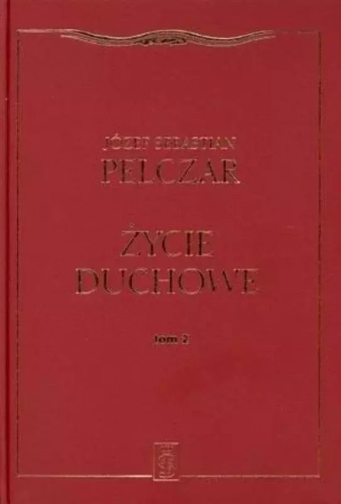 Życie duchowe. Tom II Życie duchowe. Tom II