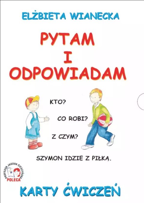 Karty ćwiczeń. Pytam i odpowiadam Karty ćwiczeń. Pytam i odpowiadam
