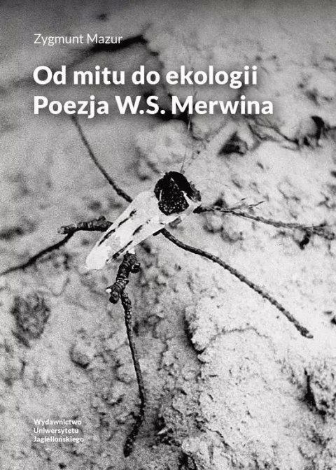 Od mitu do ekologii. Poezja W.S. Merwina Od mitu do ekologii. Poezja W.S. Merwina