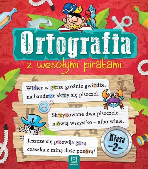 Ortografia z wesołymi piratami. Klasa 2 Ortografia z wesołymi piratami. Klasa 2