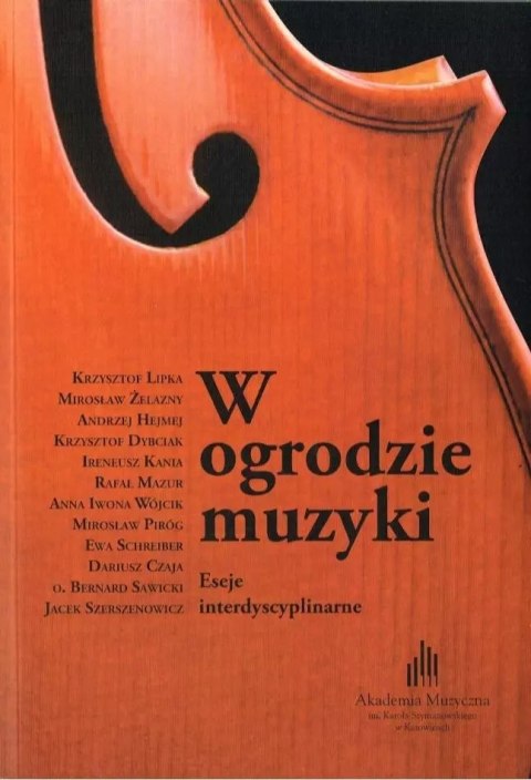 W ogrodzie muzyki. Eseje interdyscyplinarne W ogrodzie muzyki. Eseje interdyscyplinarne