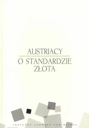 Austriacy o standardzie złota Austriacy o standardzie złota
