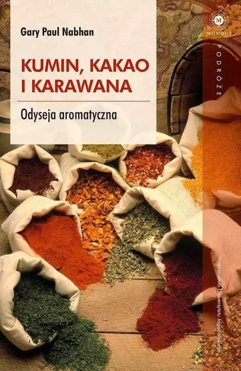 Kumin, kakao i karawana. Odyseja aromatyczna Kumin, kakao i karawana. Odyseja aromatyczna