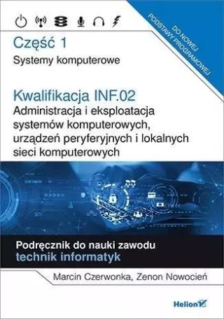 Kwalifikacja INF.02. Administracja i eksploatacja systemów komputerowych, urządzeń peryferyjnych i lokalnych sieci komputerowych
