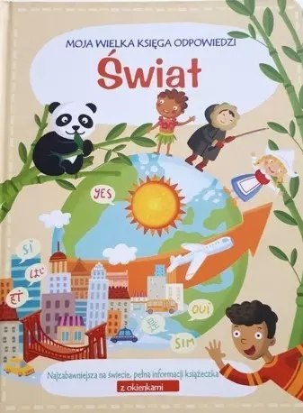 Moja wielka księga odpowiedzi. Świat Moja wielka księga odpowiedzi. Świat