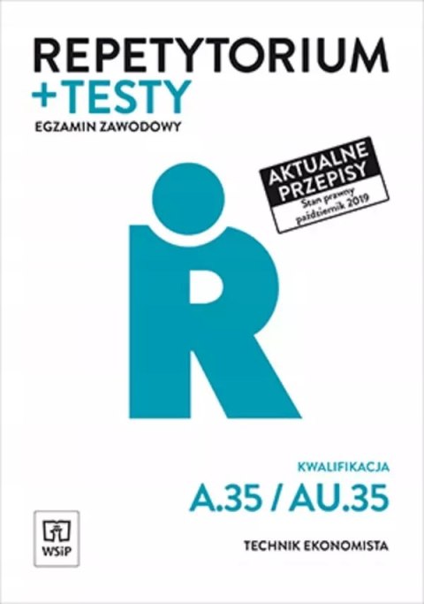 Repetytorium i testy. Egzamin zawodowy. Technik ekonomista. Kwalifikacja A.35/AU.35