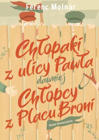 Chłopaki z ulicy Pawła, dawniej Chłopcy z Placu Broni