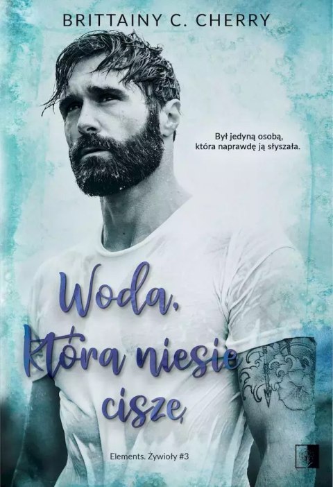 Elements. Tom 3. Woda, która niesie ciszę Elements. Tom 3. Woda, która niesie ciszę