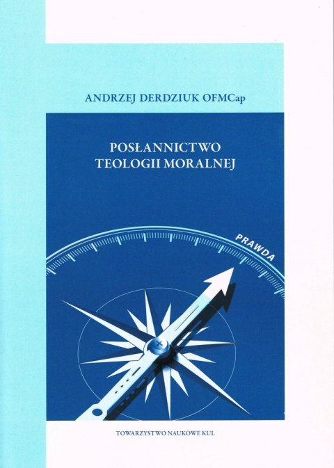 Posłannictwo teologii moralnej Posłannictwo teologii moralnej