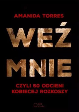 Weź mnie, czyli 50 odcieni kobiecej rozkoszy