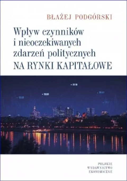 Wpływ czynników i nieoczekiwanych zdarzeń politycznych na rynki kapitałowe Wpływ czynników i nieoczekiwanych zdarzeń politycznych na rynki kapitałowe
