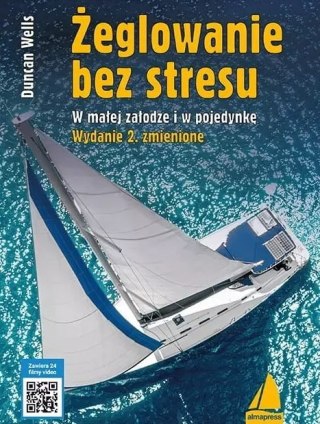 Żeglowanie bez stresu. W małej załodze i w pojedynkę, wydanie 2