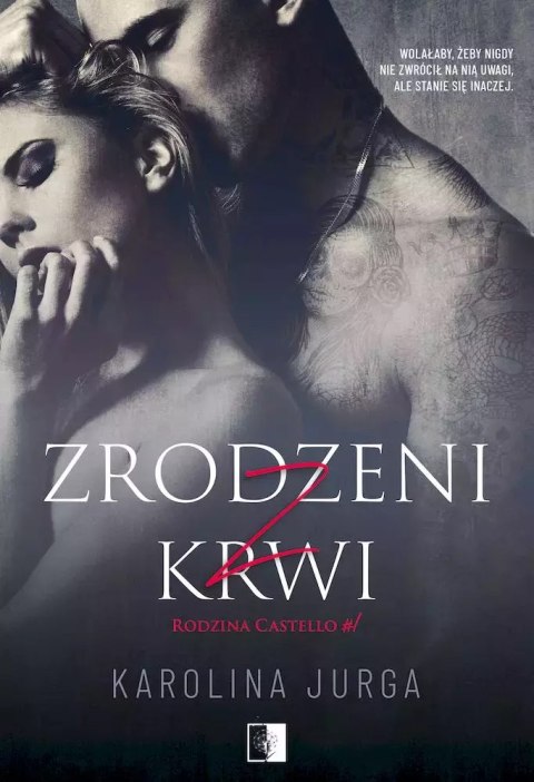 Zrodzeni z krwi Tom 1. Rodzina Castello Zrodzeni z krwi Tom 1. Rodzina Castello