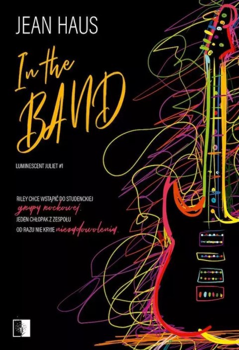 In the Band. Luminescent Juliet. Tom 1 In the Band. Luminescent Juliet. Tom 1