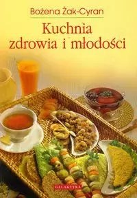 Kuchnia zdrowia i młodości Kuchnia zdrowia i młodości