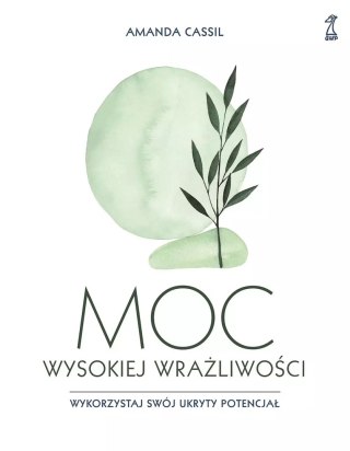 Moc wysokiej wrażliwości. Wykorzystaj swój ukryty potencjał