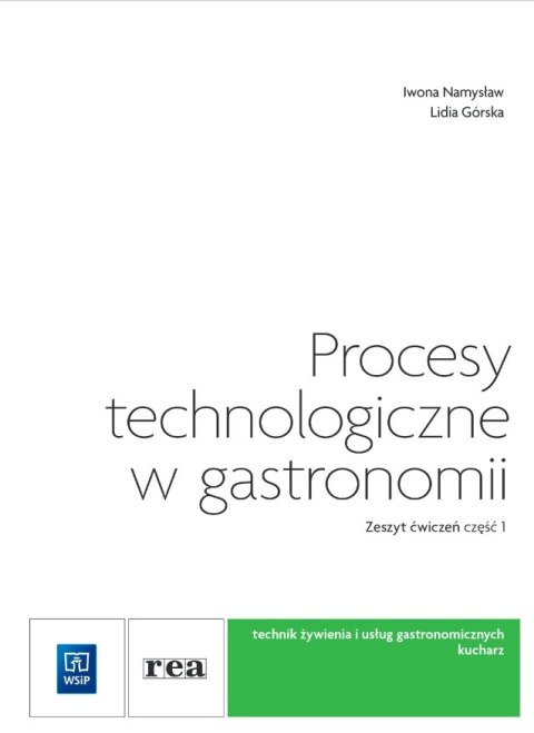 Procesy technologiczne w gastronomii. Zeszyt ćwiczeń. Część 1