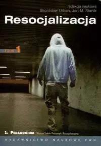 Resocjalizacja Teoria i praktyka pedag t.1 Resocjalizacja Teoria i praktyka pedag t.1
