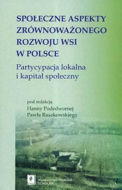 Społeczne aspekty zrównoważonego rozwoju wsi w Polsce Społeczne aspekty zrównoważonego rozwoju wsi w Polsce