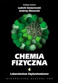 Chemia fizyczna. Tom 4 Chemia fizyczna. Tom 4