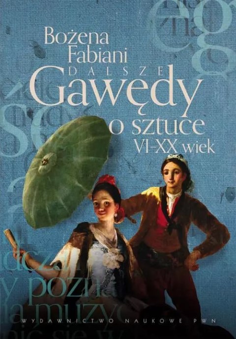 Dalsze gawędy o sztuce. VI-XX wiek Dalsze gawędy o sztuce. VI-XX wiek