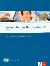 Deutsch fur das Berufsleben B1. Kursbuch + 2 CD Deutsch fur das Berufsleben B1. Kursbuch + 2 CD