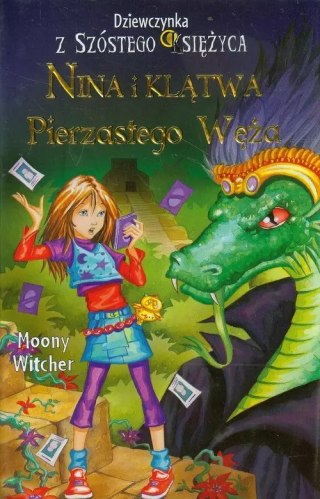 Dziewczynka z Szóstego Księżyca. Tom 3. Nina i klątwa Pierzastego Węża