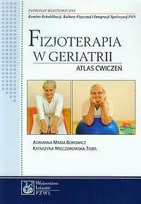 Fizjoterapia w geriatrii. Atlas ćwiczeń