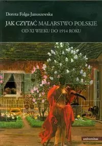 Jak czytać malarstwo polskie. Tom 1