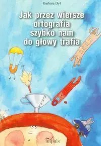 Jak przez wiersze ortografia szybko nam do głowy trafia Jak przez wiersze ortografia szybko nam do głowy trafia