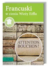 Język francuski. W cieniu Wieży Eiffla Język francuski. W cieniu Wieży Eiffla