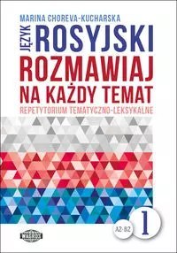 Język rosyjski Rozmawiaj na każdy temat 1 Język rosyjski Rozmawiaj na każdy temat 1